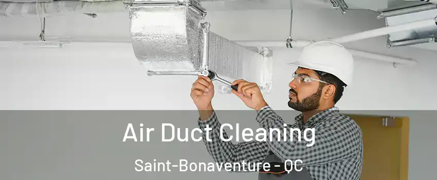  Air Duct Cleaning Saint-Bonaventure - QC