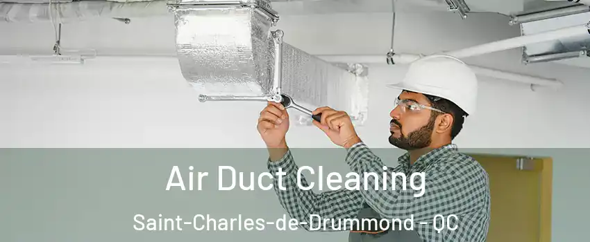  Air Duct Cleaning Saint-Charles-de-Drummond - QC