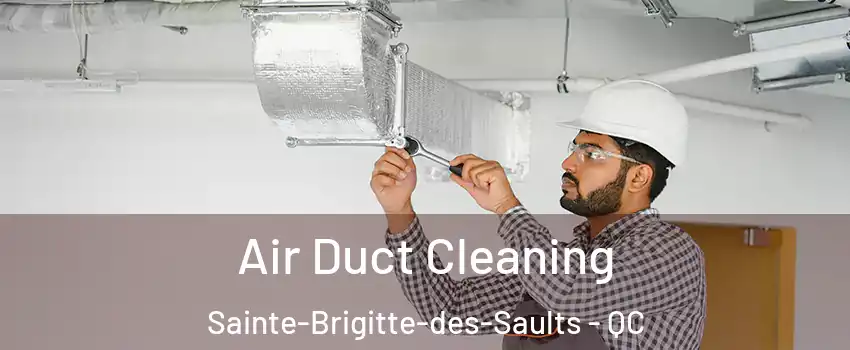  Air Duct Cleaning Sainte-Brigitte-des-Saults - QC