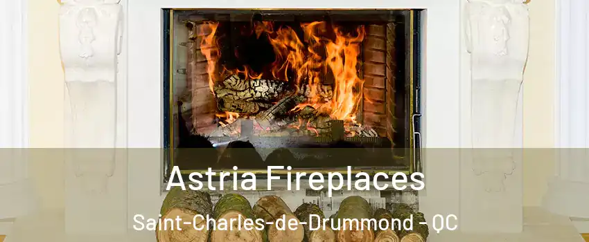  Astria Fireplaces Saint-Charles-de-Drummond - QC