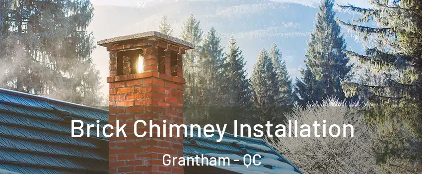  Brick Chimney Installation Grantham - QC