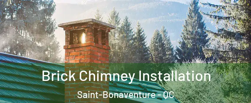  Brick Chimney Installation Saint-Bonaventure - QC