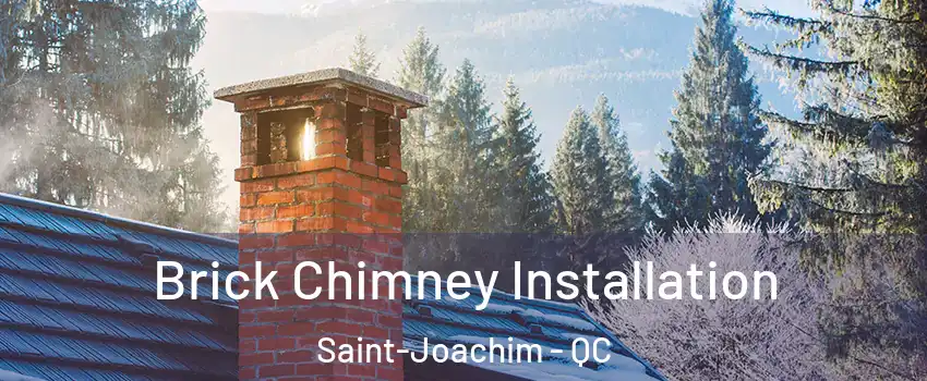  Brick Chimney Installation Saint-Joachim - QC