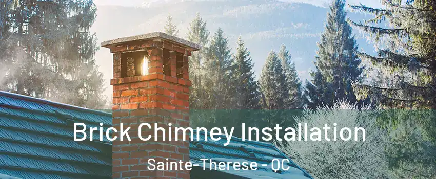  Brick Chimney Installation Sainte-Therese - QC