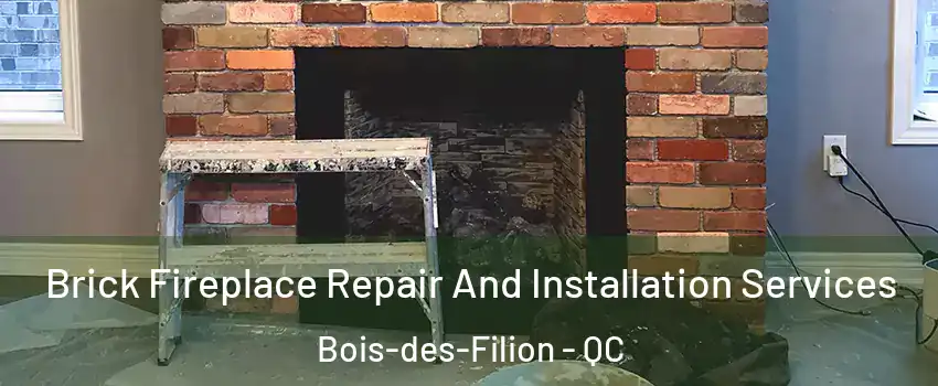  Brick Fireplace Repair And Installation Services Bois-des-Filion - QC