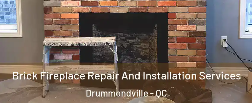 Brick Fireplace Repair And Installation Services Drummondville - QC