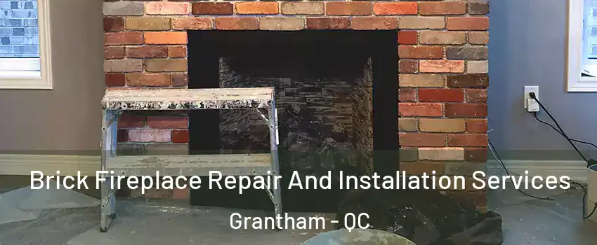  Brick Fireplace Repair And Installation Services Grantham - QC
