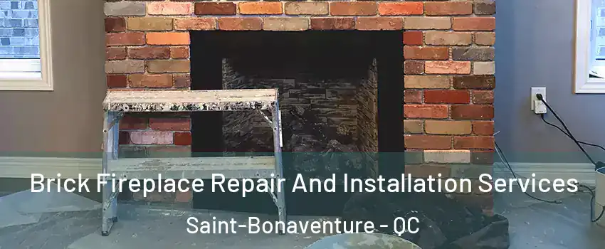  Brick Fireplace Repair And Installation Services Saint-Bonaventure - QC