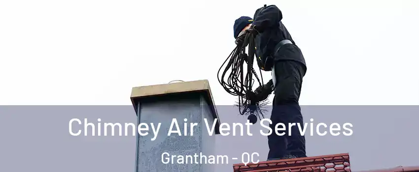  Chimney Air Vent Services Grantham - QC