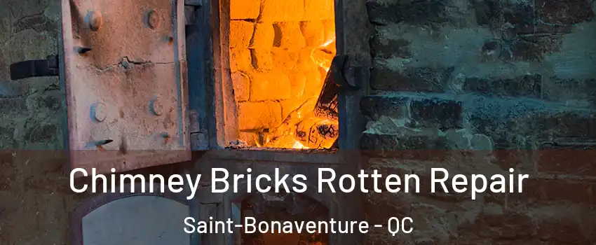  Chimney Bricks Rotten Repair Saint-Bonaventure - QC