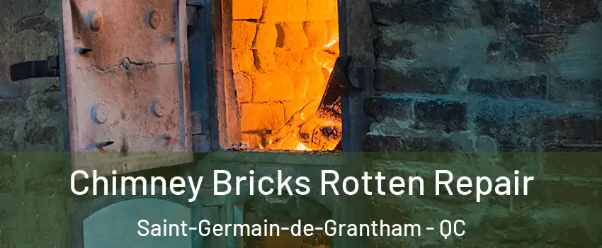  Chimney Bricks Rotten Repair Saint-Germain-de-Grantham - QC