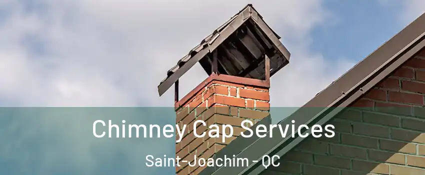  Chimney Cap Services Saint-Joachim - QC