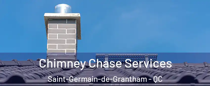  Chimney Chase Services Saint-Germain-de-Grantham - QC