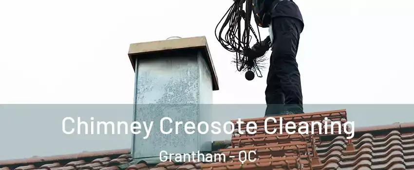  Chimney Creosote Cleaning Grantham - QC