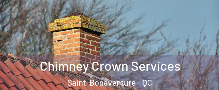  Chimney Crown Services Saint-Bonaventure - QC