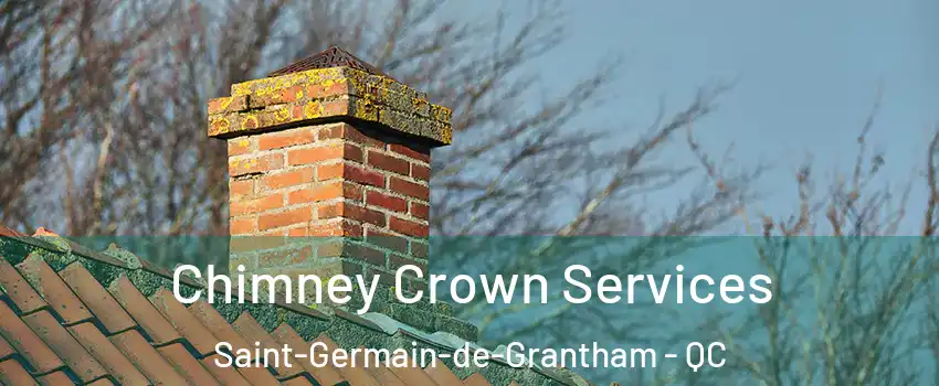  Chimney Crown Services Saint-Germain-de-Grantham - QC