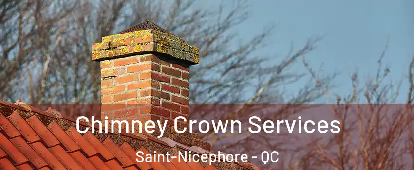 Chimney Crown Services Saint-Nicephore - QC