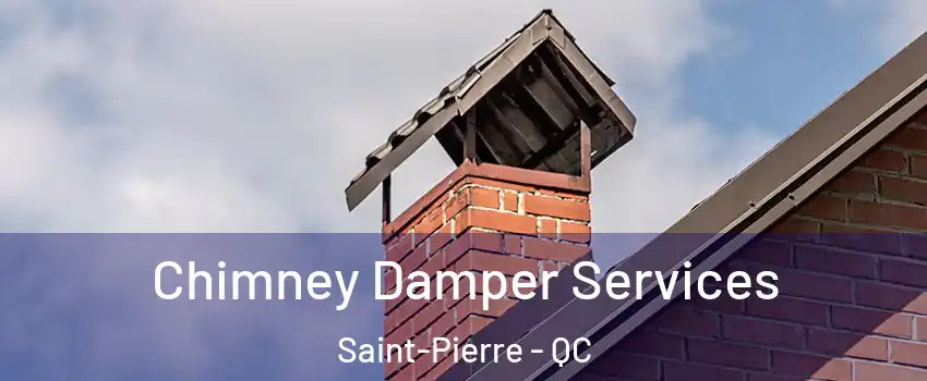  Chimney Damper Services Saint-Pierre - QC