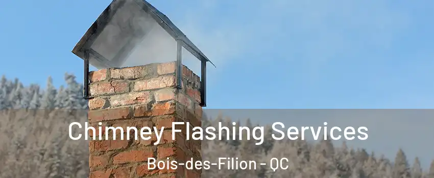 Chimney Flashing Services Bois-des-Filion - QC