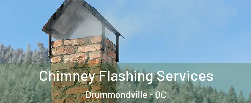 Chimney Flashing Services Drummondville - QC