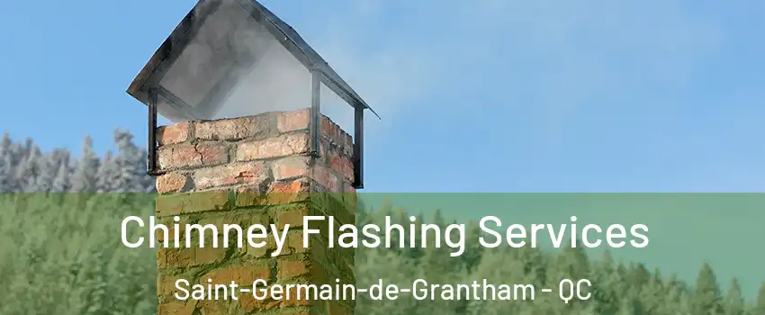 Chimney Flashing Services Saint-Germain-de-Grantham - QC