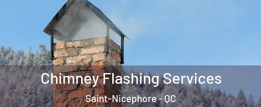 Chimney Flashing Services Saint-Nicephore - QC