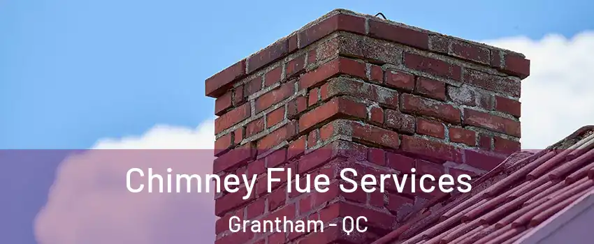 Chimney Flue Services Grantham - QC