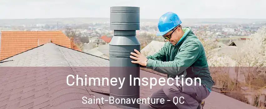  Chimney Inspection Saint-Bonaventure - QC