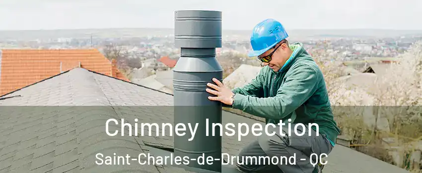  Chimney Inspection Saint-Charles-de-Drummond - QC