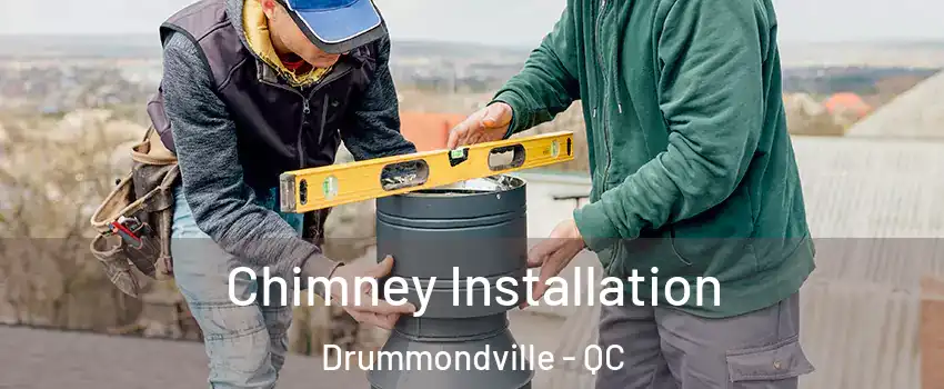  Chimney Installation Drummondville - QC