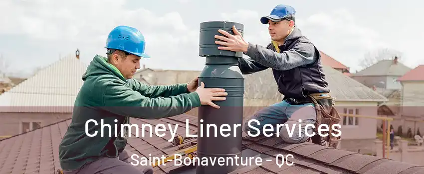  Chimney Liner Services Saint-Bonaventure - QC