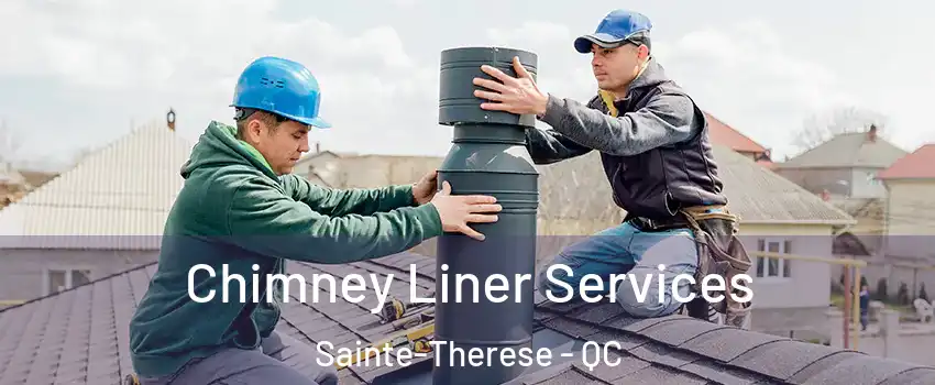  Chimney Liner Services Sainte-Therese - QC