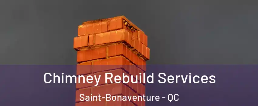  Chimney Rebuild Services Saint-Bonaventure - QC