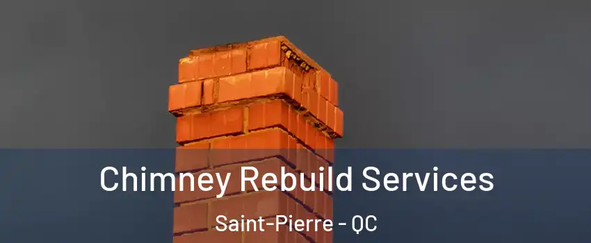  Chimney Rebuild Services Saint-Pierre - QC