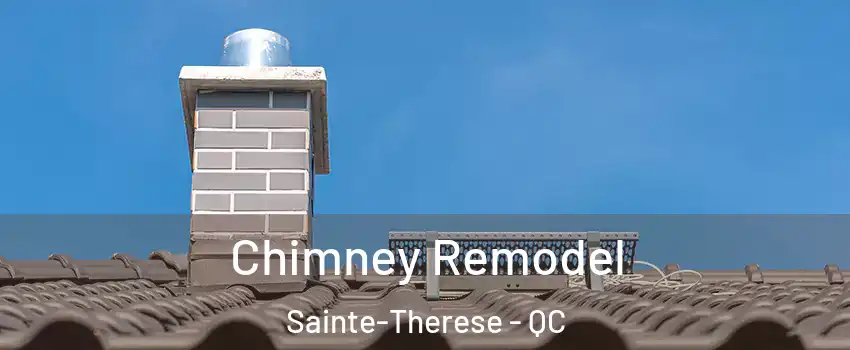  Chimney Remodel Sainte-Therese - QC