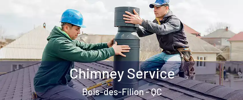  Chimney Service Bois-des-Filion - QC