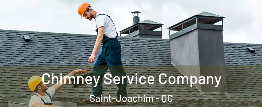 Chimney Service Company Saint-Joachim - QC