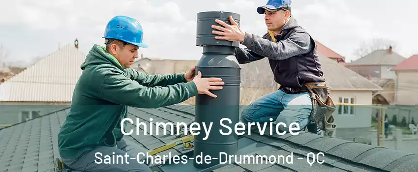 Chimney Service Saint-Charles-de-Drummond - QC