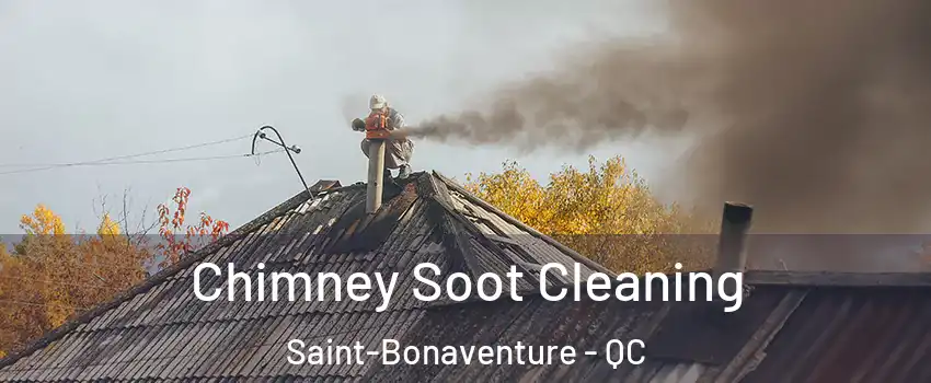  Chimney Soot Cleaning Saint-Bonaventure - QC