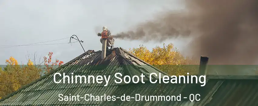  Chimney Soot Cleaning Saint-Charles-de-Drummond - QC