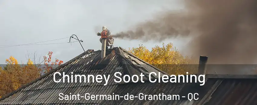 Chimney Soot Cleaning Saint-Germain-de-Grantham - QC