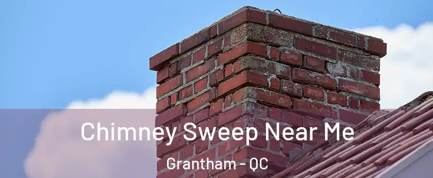  Chimney Sweep Near Me Grantham - QC