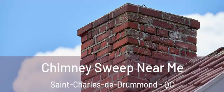  Chimney Sweep Near Me Saint-Charles-de-Drummond - QC