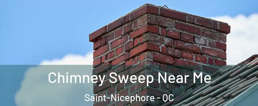  Chimney Sweep Near Me Saint-Nicephore - QC