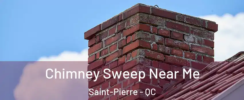  Chimney Sweep Near Me Saint-Pierre - QC