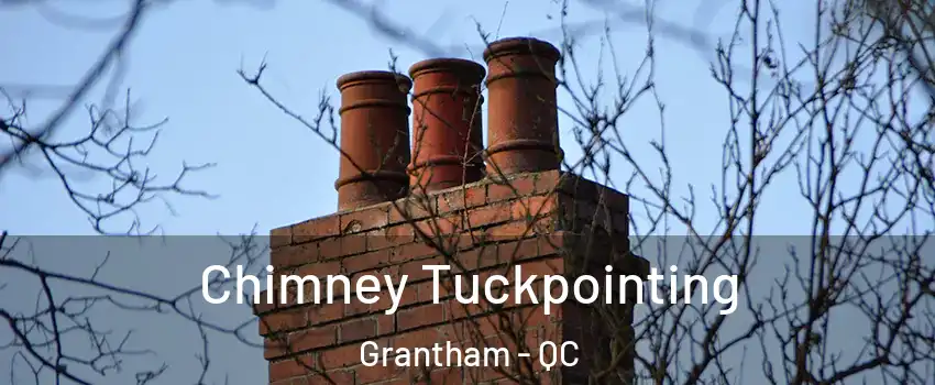  Chimney Tuckpointing Grantham - QC