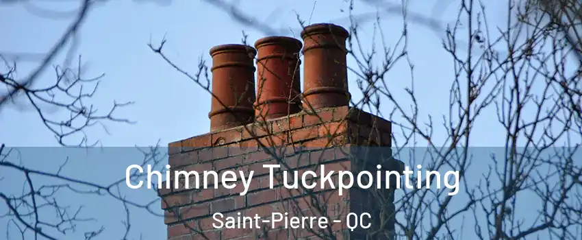Chimney Tuckpointing Saint-Pierre - QC