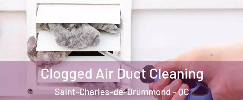 Clogged Air Duct Cleaning Saint-Charles-de-Drummond - QC