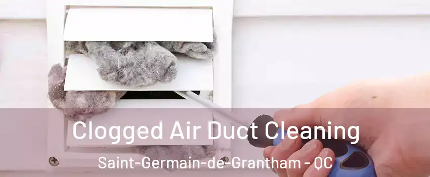  Clogged Air Duct Cleaning Saint-Germain-de-Grantham - QC