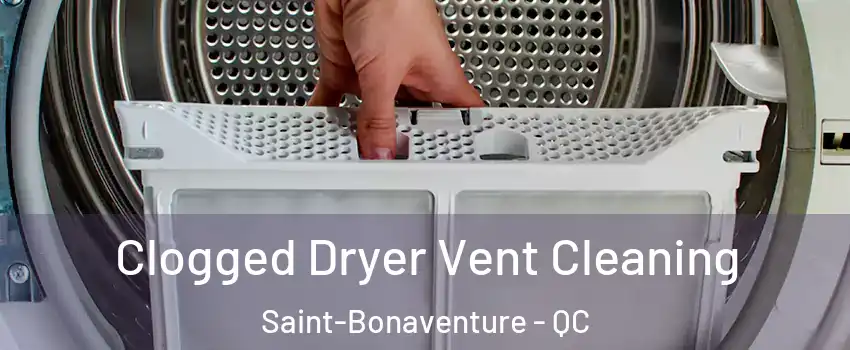  Clogged Dryer Vent Cleaning Saint-Bonaventure - QC